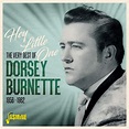 Dorsey Burnette - Very Best Of Dorsey Burnette: Hey Little One 1956 ...