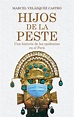 El autor del libro ‘Hijos de la peste’ explica qué pasó en los siglos ...