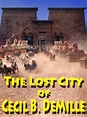 Watch The Lost City of Cecil B. Demille | Prime Video