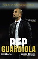 Pep Guardiola. Biografia - opis - Play, support, read - futbolowy świat ...