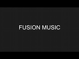 What is Fusion Music and how can you define it? - YouTube