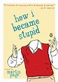 How I Became Stupid by Martin Page - Penguin Books Australia