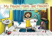 My Private Parts are Private! A Guide for Teaching Children about Safe ...