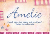 Amelie Name Meaning - Amelie name Origin, Name Amelie, Meaning of the ...