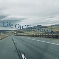 Life on the Road | Road, Life, Inspiration