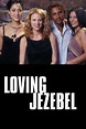 Loving Jezebel (1999) - Trailers, Reviews, Synopsis, Showtimes and Cast ...