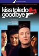 Kiss Toledo Goodbye (1999) - FilmAffinity