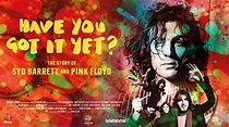 Have You Got It Yet? The Story of Syd Barrett and Pink Floyd | OFFICIAL ...