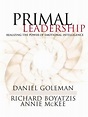 Primal Leadership: Realizing the Power of Emotional Intelligence