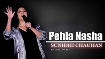 Pehla Nasha || Sunidhi Chauhan || LIVE In Concert || Kolkata ...