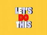 Let's Do This! by Mat Voyce on Dribbble