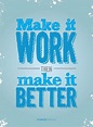 Make it WORK then make it BETTER Yes! ‪#‎Cogneesol‬ Believes in this ...