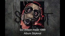 Sid Wilson Evolution Masks 1999 Album Slipknot - YouTube