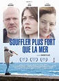 Souffler plus fort que la mer - Film (2017) - SensCritique