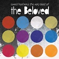 Sweet Harmony: The Very Best Of The Beloved - The Beloved — Listen and ...
