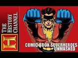 Comic Book Superheroes Unmasked (History Channel Documentary - 2003 ...