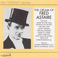 Cream of Fred Astaire, Fred Astaire | CD (album) | Muziek | bol.com
