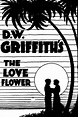 ‎The Love Flower (1920) directed by D.W. Griffith • Reviews, film ...