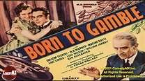 Born to Gamble (1935) | Full Movie | Onslow Stevens | H.B. Warner ...
