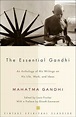 The Essential Gandhi: An Anthology of His Writings on His Life, Work ...