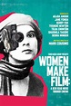 Women Make Film: A New Road Movie Through Cinema - Where to Watch and ...