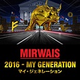 2016 - My Generation | Mirwais | MIRWAIS