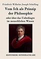 Vom Ich als Prinzip der Philosophie: oder Über das Unbedingte im menschlichen Wissen - Schelling ...