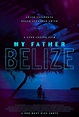 My Father Belize (2019) | ČSFD.cz