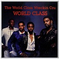 World Class Wreckin' Cru - World Class (1985) - MusicMeter.nl