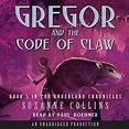 Gregor and the Code of Claw by Suzanne Collins - Audiobook - Audible.co.uk