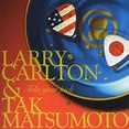 Larry Carlton & Tak Matsumoto – Take Your Pick (2010, CD) - Discogs