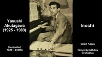 Yasushi Akutagawa - Inochi for Chorus and Orchestra (1988) - YouTube