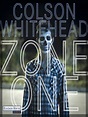 Zone One by Colson Whitehead · OverDrive: ebooks, audiobooks, and more ...