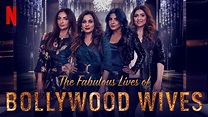 New Netflix Binge: The Fabulous Lives of Bollywood Wives