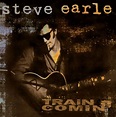 EARLE, STEVE - Train a Comin - Amazon.com Music