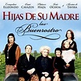 Hijas de su madre: Las Buenrostro - Película 2005 - SensaCine.com.mx
