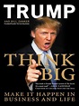 Think BIG and Kick Ass in Business and Life by Donald J. Trump ...