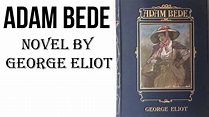 English Novel, Adam Bede by George Eliot, Easy explanation for ...