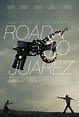 Road to Juarez (2015) movie posters