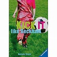 Kick it like Beckham Buch von Narinder Dhami versandkostenfrei bestellen