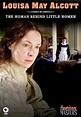 Louisa May Alcott The Woman Behind Little Women (2008) Full Movie | M4uHD