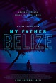 My Father Belize Movie Poster - Chargefield