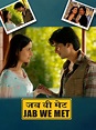 Watch Jab We Met | Prime Video