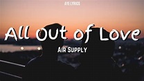 Air Supply - All Out of Love (Lyrics) - YouTube