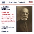 Guildhall Symphonic Wind Band; Keith Brion, John Philip Sousa: Music ...