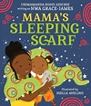 Mama's Sleeping Scarf by Chimamanda Ngozi Adichie: 9780593535578 ...