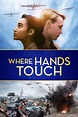 Where Hands Touch (2018) - Posters — The Movie Database (TMDb)