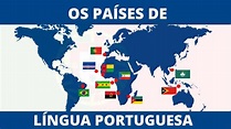 OS PAÍSES DE LÍNGUA PORTUGUESA - YouTube