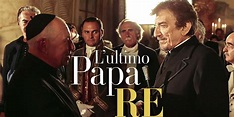 L'ultimo Papa Re - RaiPlay