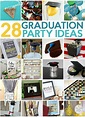 28 Fun Graduation Party Ideas - A Little Craft In Your Day